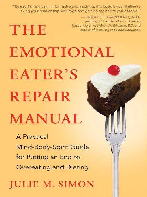 Title details for The Emotional Eater's Repair Manual by Julie M. Simon, Ma, Mba, Lmft - Available